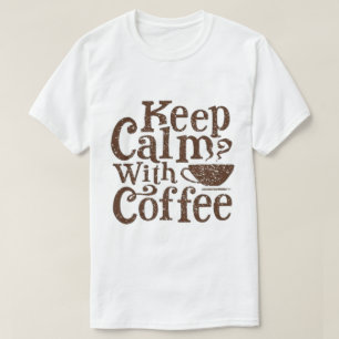 Camiseta Mantenha a Calma com o Café Amante de Café Diverti