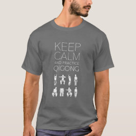 Camiseta Mantenha a calma e a prática Qigong