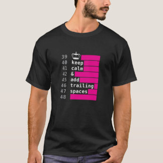 Camiseta Mantenha a calma e adicione espaços de arrasto