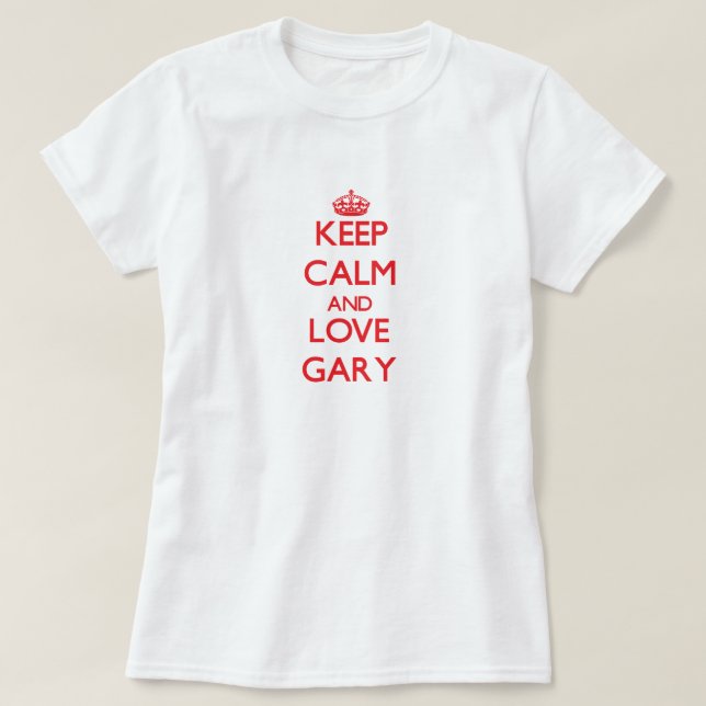 Camiseta Mantenha a calma e ame Gary (Frente do Design)