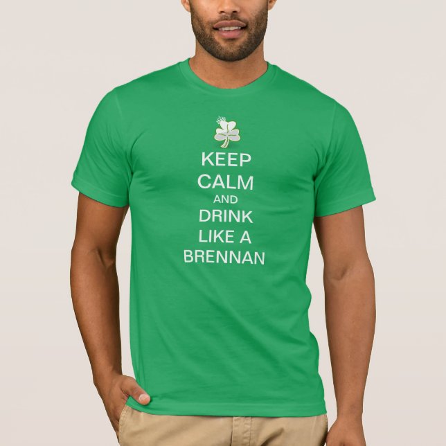 Camiseta Mantenha a calma e beba-a como um Brennan (Frente)