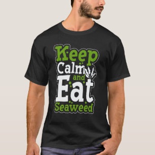 Camiseta Mantenha a Calma e Coma Algas Vegetarianos Comida
