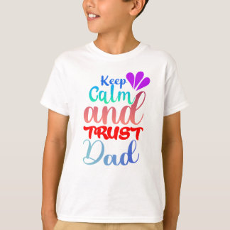 Camiseta Mantenha a Calma e Confie no Papai