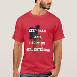 CAMISETA MANTENHA A CALMA E CONTINUE A DETECÇÃO DE METAIS