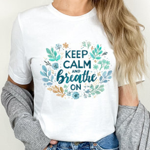 Camiseta Mantenha a Calma e Continue Respirando
