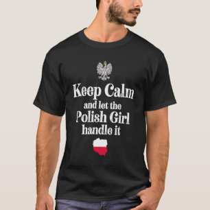 Camiseta Mantenha a calma e deixe a garota polonesa lidar c
