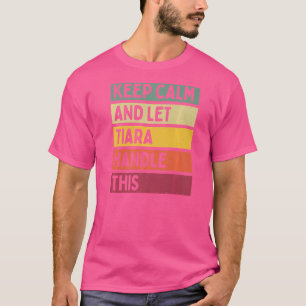 Camiseta Mantenha a Calma e Deixe a Tiara Lidar com Isso Ci