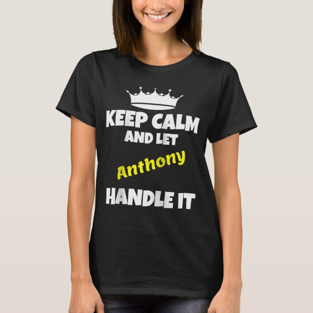 Camiseta Mantenha a calma e deixe Anthony fazer isso com sa (Frente)