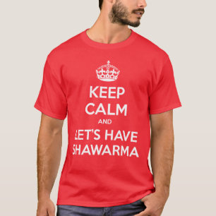 Camiseta MANTENHA A CALMA e deixe-nos ter Shawarma