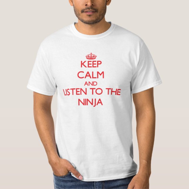 Camiseta Mantenha a calma e escute o Ninja (Frente)