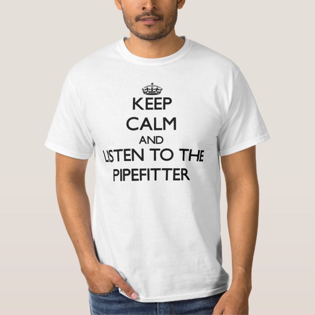 Camiseta Mantenha a calma e escute o Pipefitter (Frente)