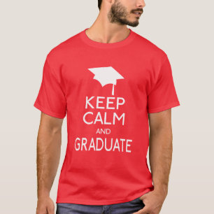 Camiseta Mantenha a calma e gradue-se