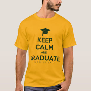 Camiseta Mantenha a calma e gradue-se