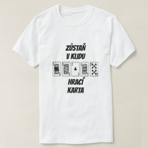 Camiseta mantenha a calma e jogue cartas em checo