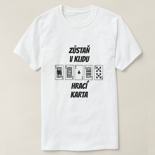 Camiseta mantenha a calma e jogue cartas em checo (Frente do Design)