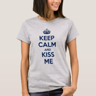 Camiseta Mantenha a Calma e Me Beije