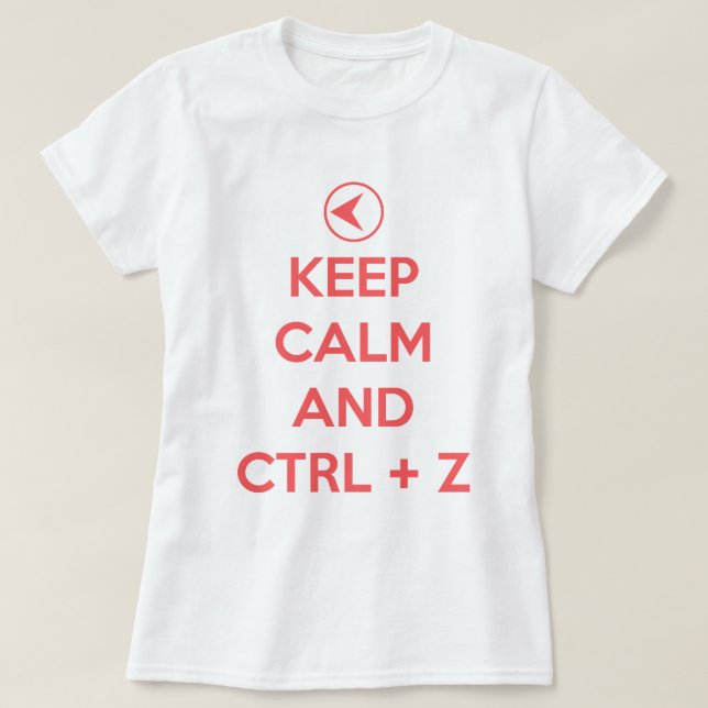 Camiseta Mantenha a calma e o CTRL z (Frente do Design)