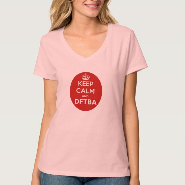 Camiseta Mantenha a calma e o DFTBA para ser impressionante (Frente)