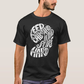 Camiseta Mantenha A Calma E O Duro De Vento