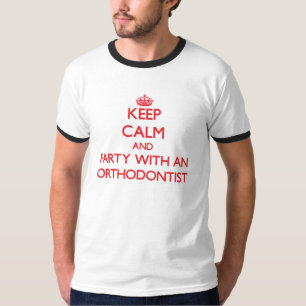 Camiseta Mantenha a calma e o partido com um Orthodontist