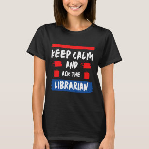 Camiseta Mantenha a calma e pergunte ao bibliotecário