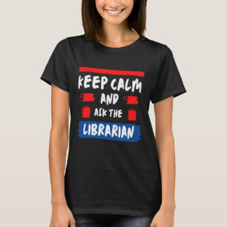 Camiseta Mantenha a calma e pergunte ao bibliotecário