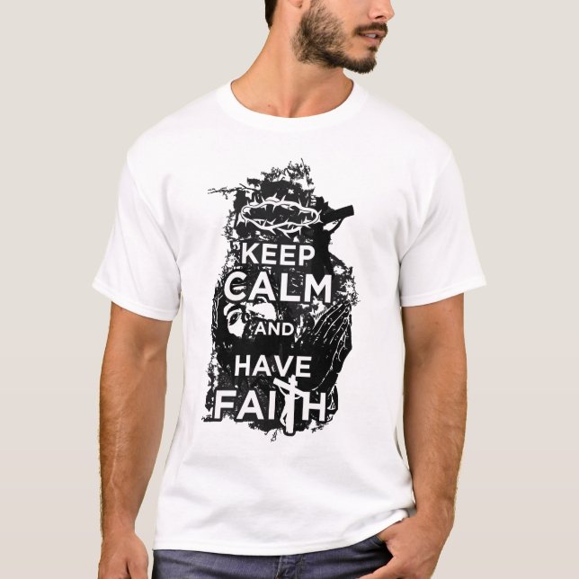 Camiseta mantenha a calma e tenha fé (Frente)