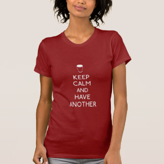 Camiseta Mantenha a calma e tenha outra