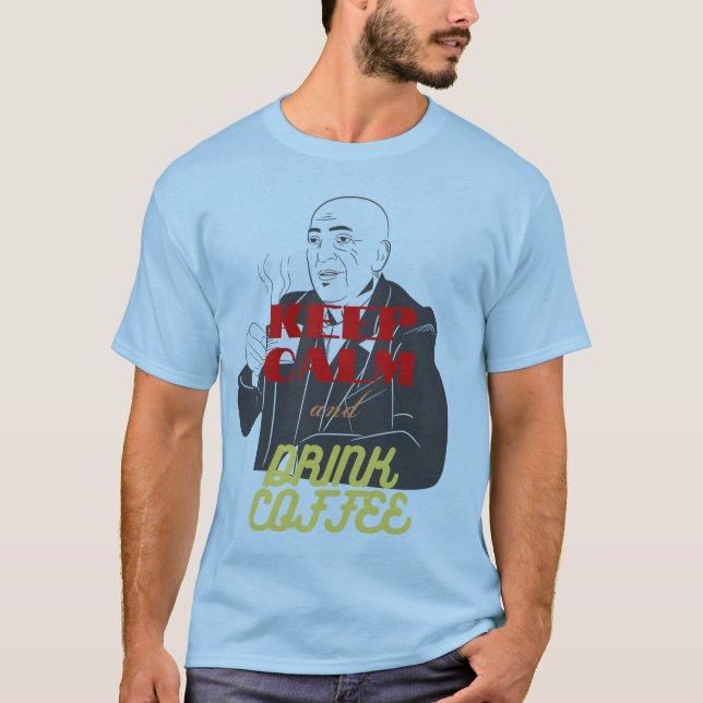 Camiseta mantenha a calma e tome café (Frente)