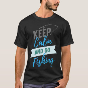 Camiseta mantenha a calma e vá pescar