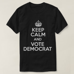 Camiseta Mantenha a calma e vote Democrata