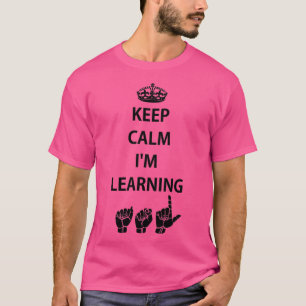 Camiseta Mantenha a calma Ix27m aprendendo ASL American Sig