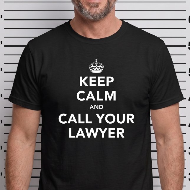 Camiseta Mantenha a Calma Ligue para o Seu Advogado - Roupa (Criador carregado)