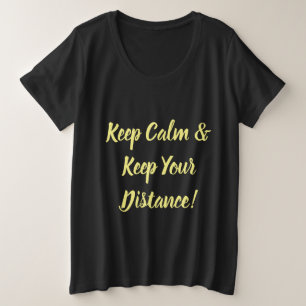 Camiseta Mantenha a Calma & Mantenha a Distância