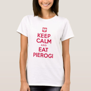 Camiseta Mantenha a calma para comer Pierogi