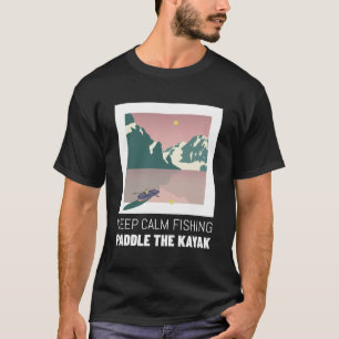CAMISETA MANTENHA A CALMA REMANDO O CAIAQUE PARA PESCAR