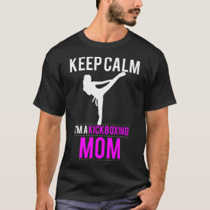 Camiseta Mantenha a Calma Sou uma Mãe de Kickboxing - Engra