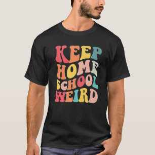 Camiseta Mantenha a escola doméstica esquisita Mãe Comparar
