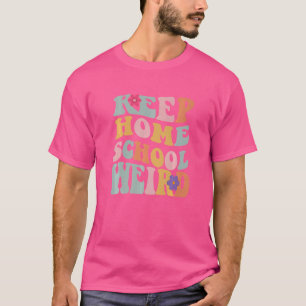 Camiseta Mantenha a escola doméstica esquisita Mãe Retro Gr