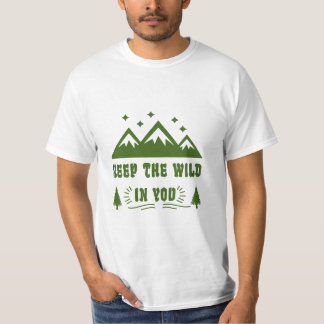 Camiseta Mantenha A Selvagem Dentro De Ti Fora Da Natureza
