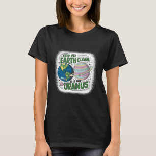 Camiseta Mantenha a Terra limpa Não é uma natureza urbana