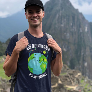 Camiseta Mantenha a Terra limpa, não é urânio