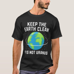 Camiseta Mantenha A Terra Limpa Não É Urano Ambiental