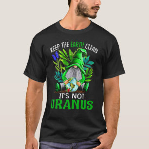 Camiseta Mantenha a Terra limpa Não são os Gnomos Uranos