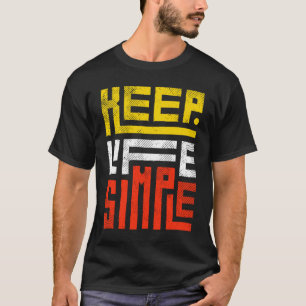 Camiseta Mantenha a vida simples