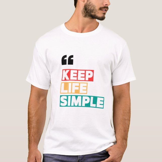 Camiseta Mantenha a vida simples, fique longe do drama (Frente)