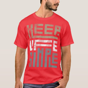 Camiseta Mantenha a vida simples, motivação gráfica da novi