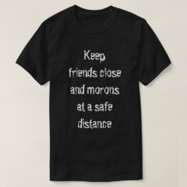 Camiseta Mantenha amigos perto