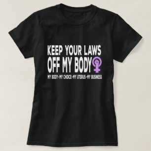 Camiseta Mantenha As Leis Do Meu Corpo, Feminista Pró-Esco