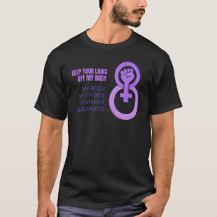 Camiseta Mantenha As Leis Do Meu Corpo, Uma Escolha Feminis
